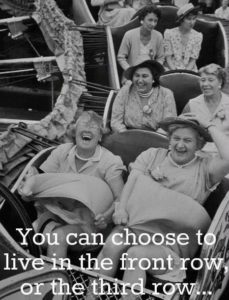 mary and me quote reads you can choose to live in the front row or the third